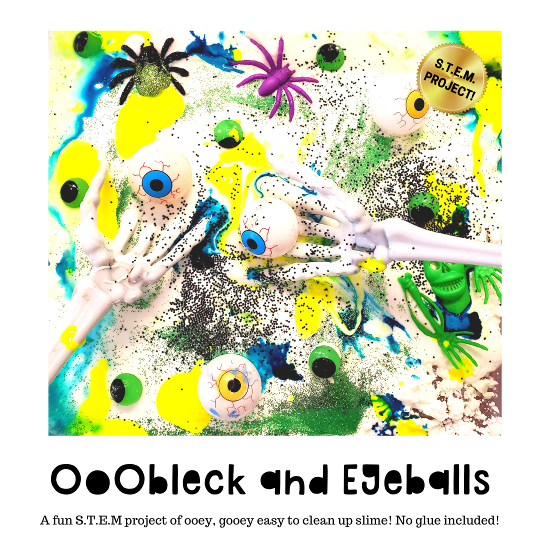 Oobleck & Eyeballs